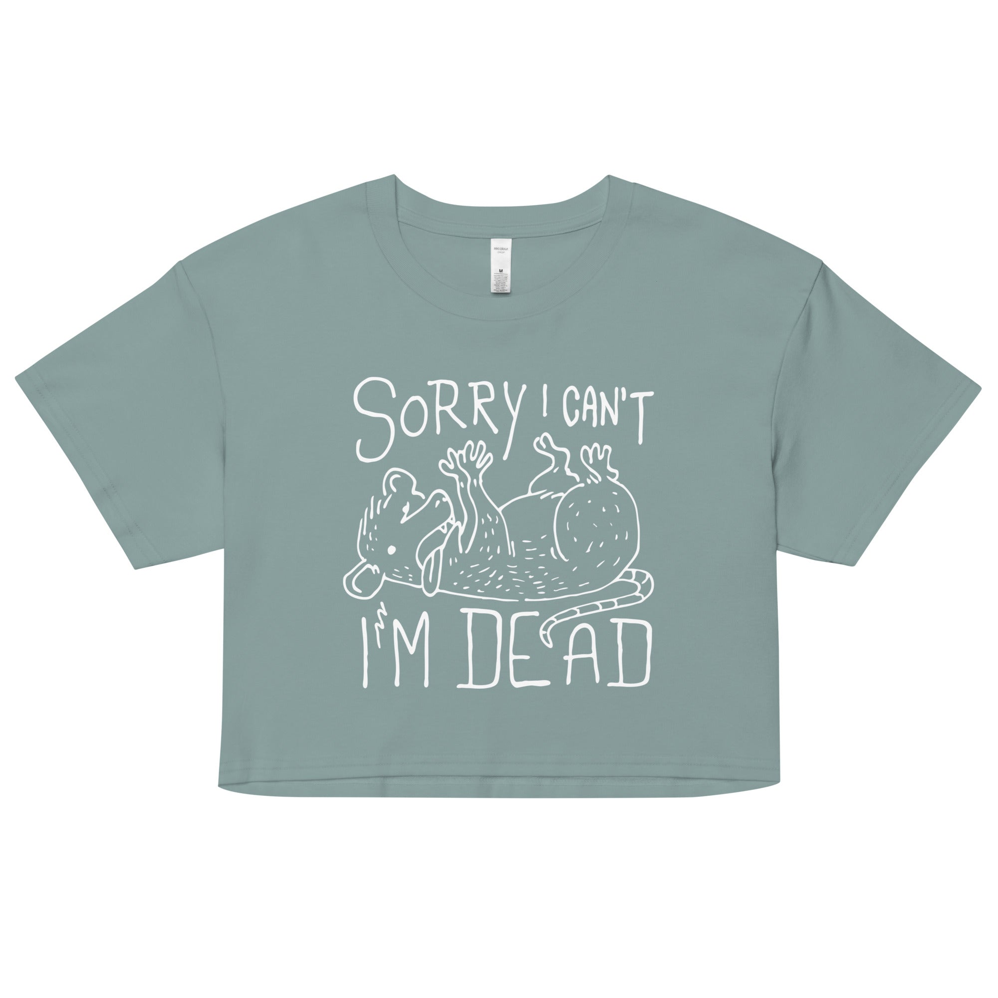 Sorry I Can't I'm Dead Women's Crop Tee