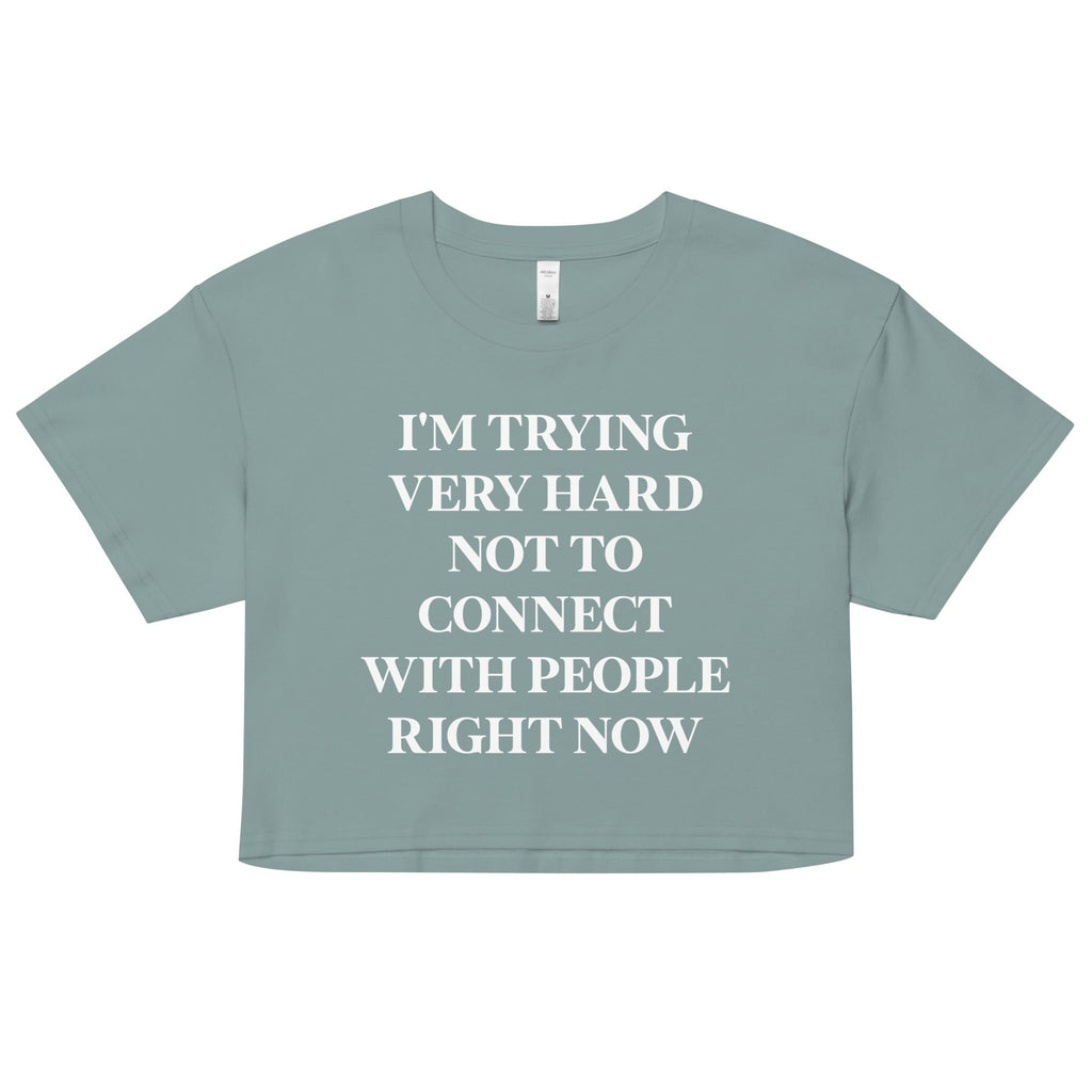 Trying Very Hard Not To Connect Women's Crop Tee