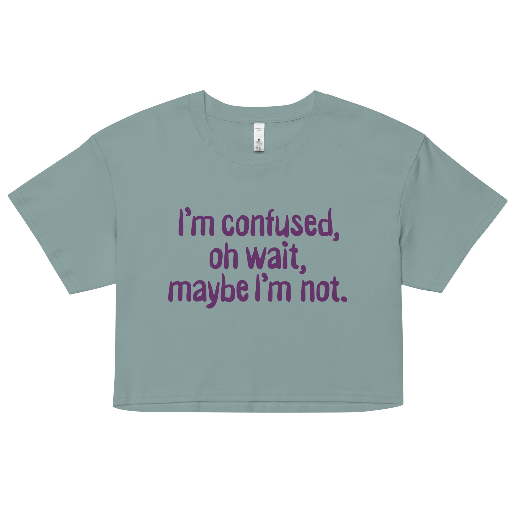 I'm Confused, Oh Wait Women's Crop Tee