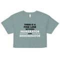 There Is A Fine Line Between Numerator And Denominator Women's Crop Tee