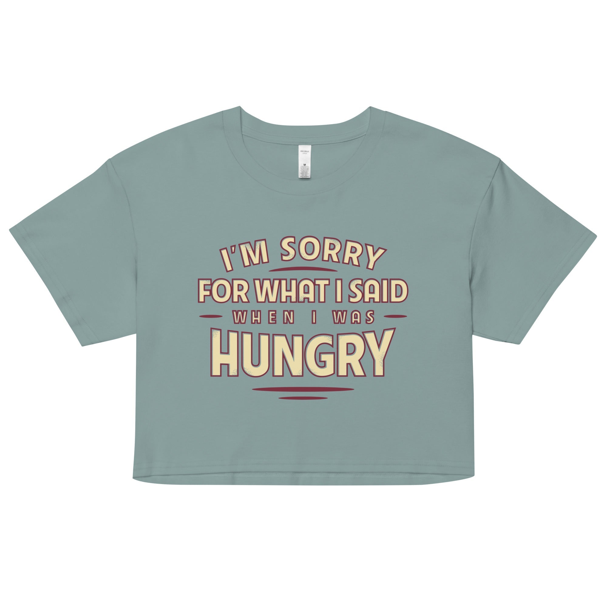 What I Said When I Was Hungry Women's Crop Tee