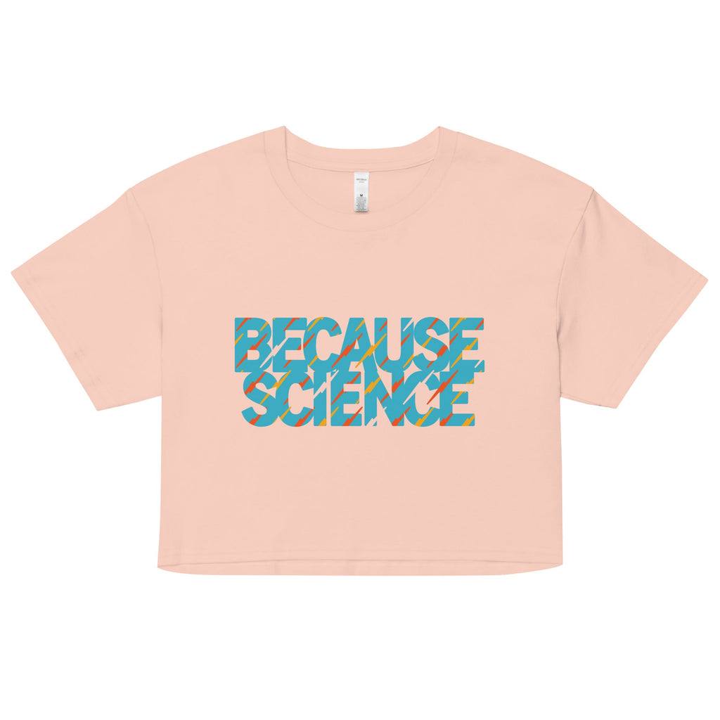 Because Science Women's Crop Tee