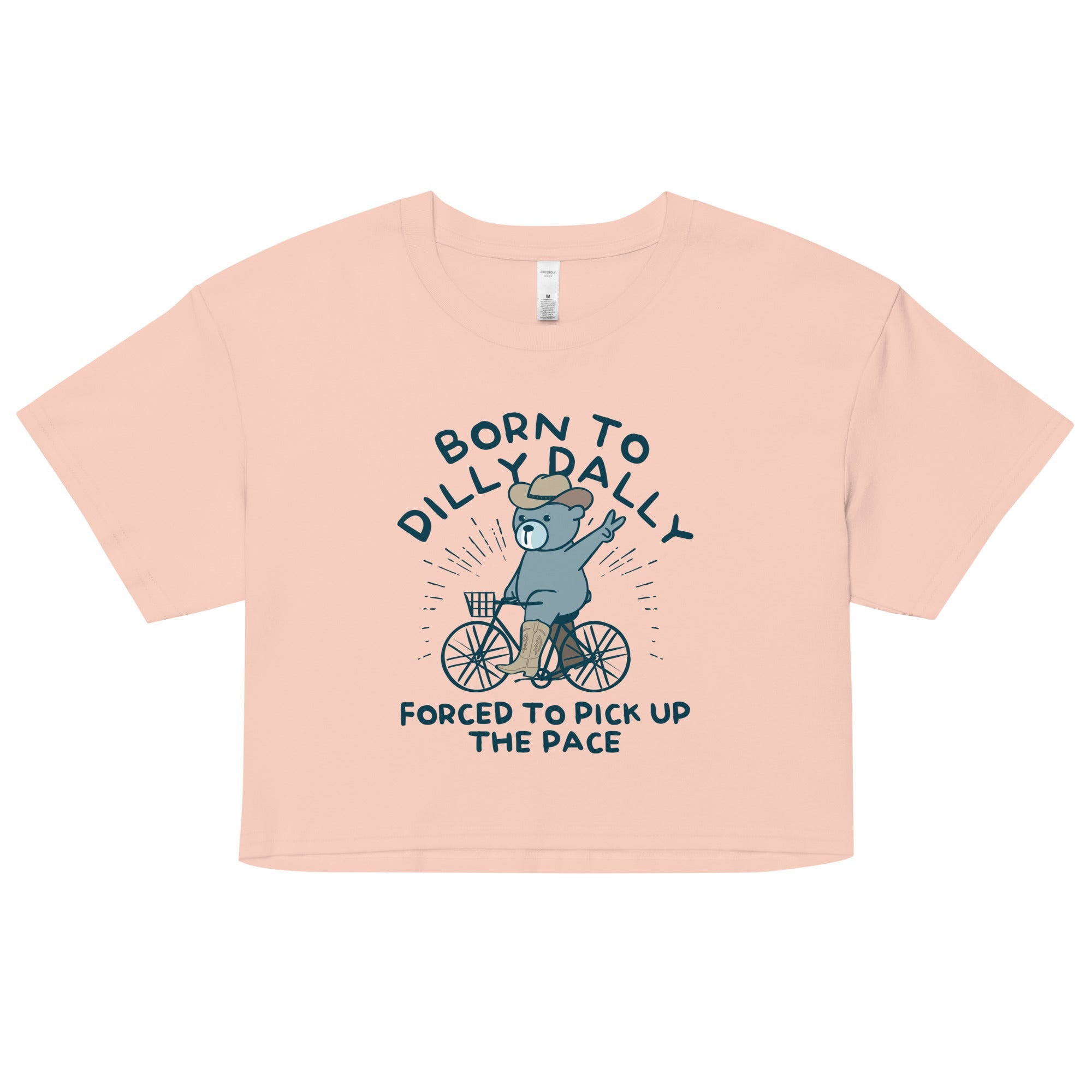 Born To Dilly Dally Forced To Pick Up The Pace Women's Crop Tee