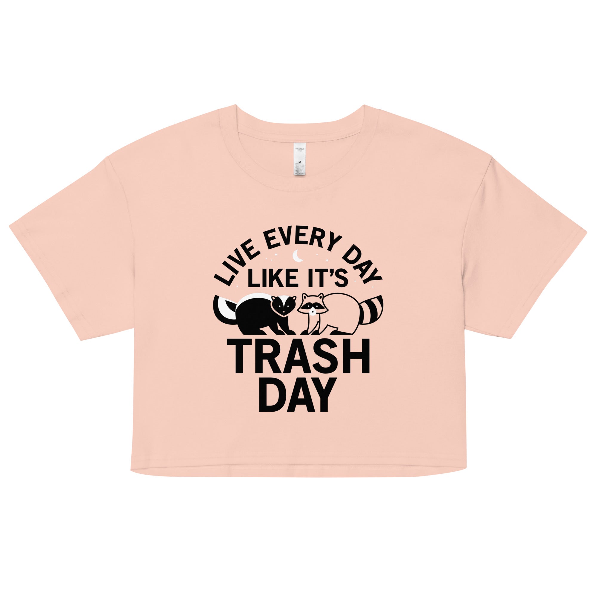 Live Every Day Like It's Trash Day Women's Crop Tee