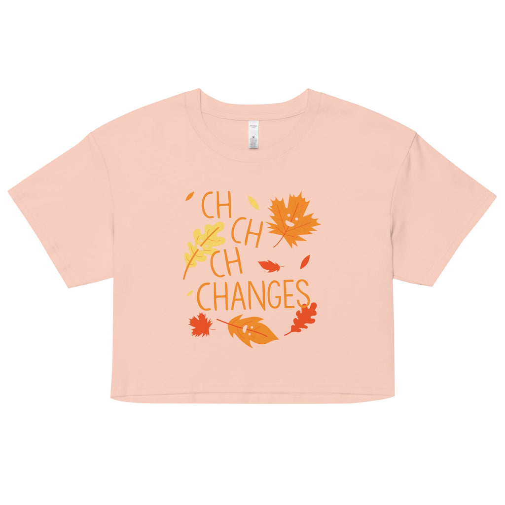Ch-Ch-Ch-Changes Women's Crop Tee