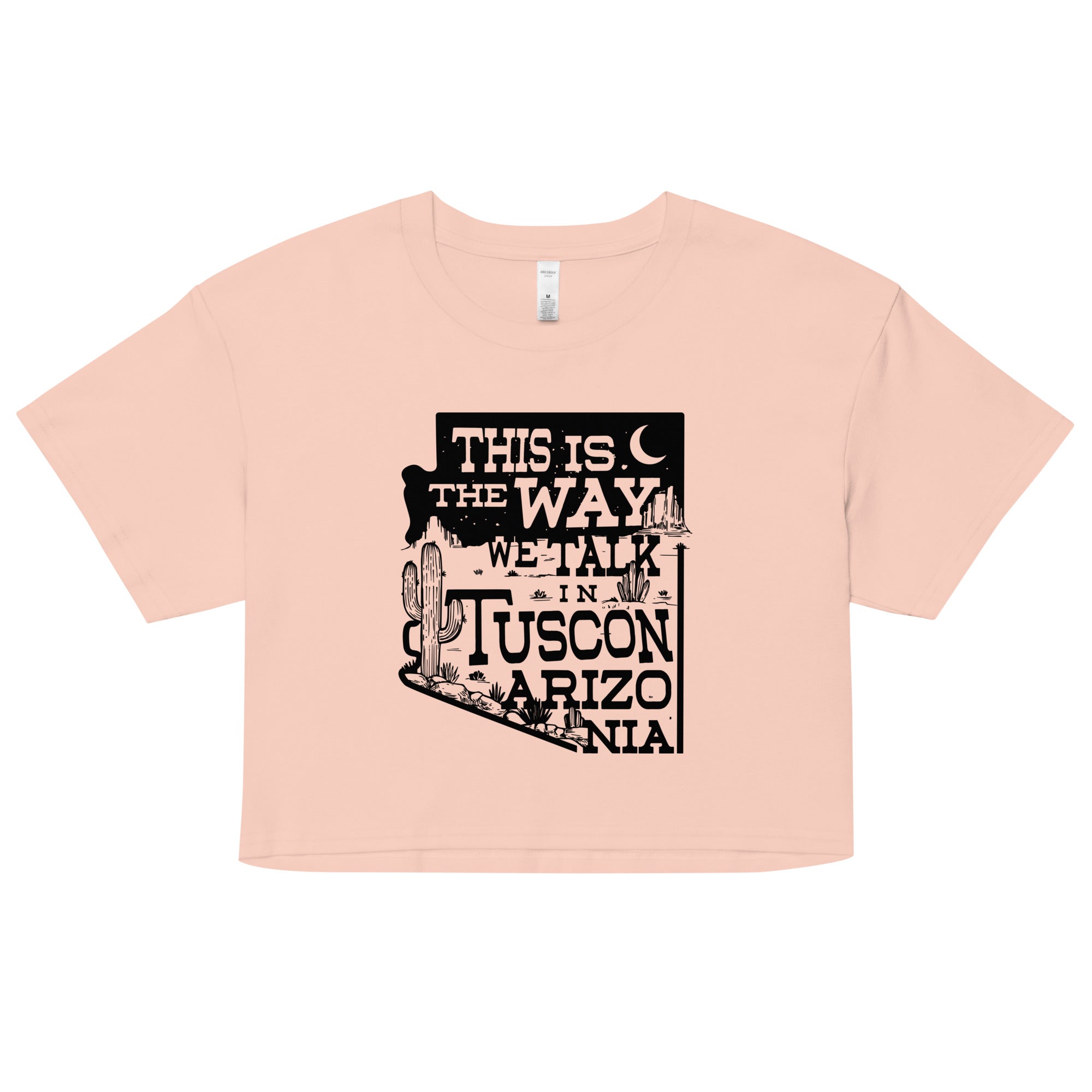 This Is The Way We Talk In Tuscon Arizonia Women's Crop Tee