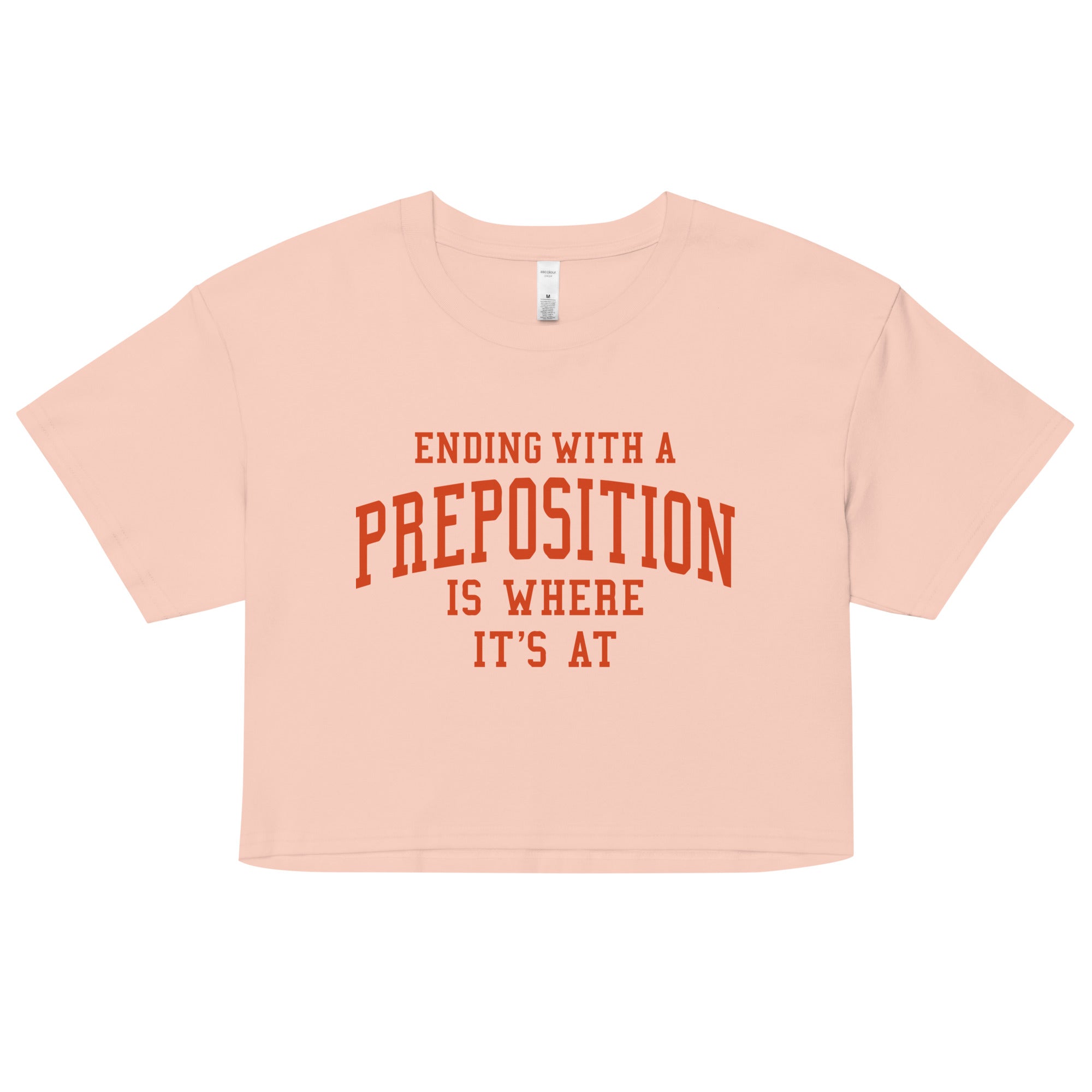 Ending With A Preposition Is Where It's At Women's Crop Tee