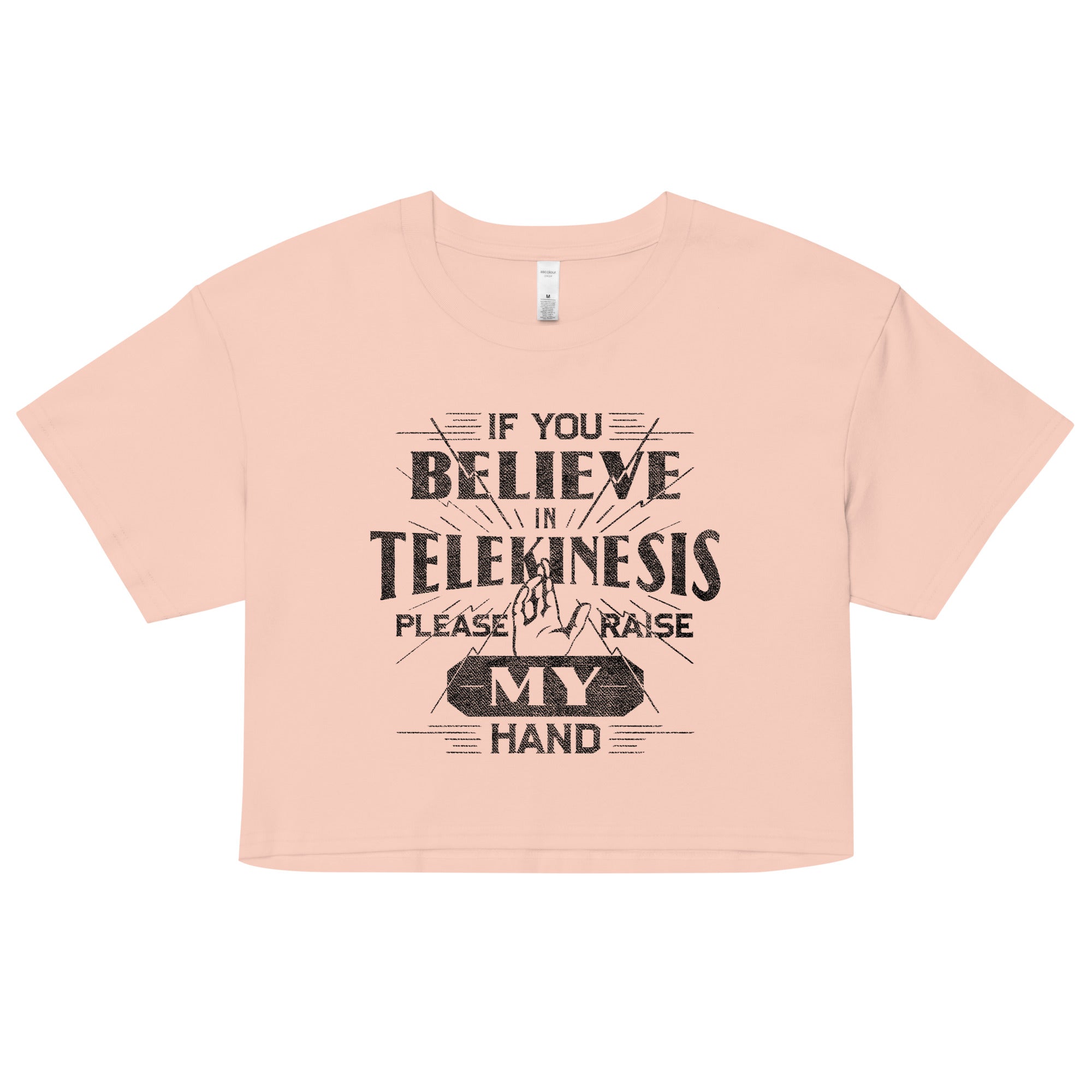 If You Believe In Telekinesis Please Raise My Hand Women's Crop Tee