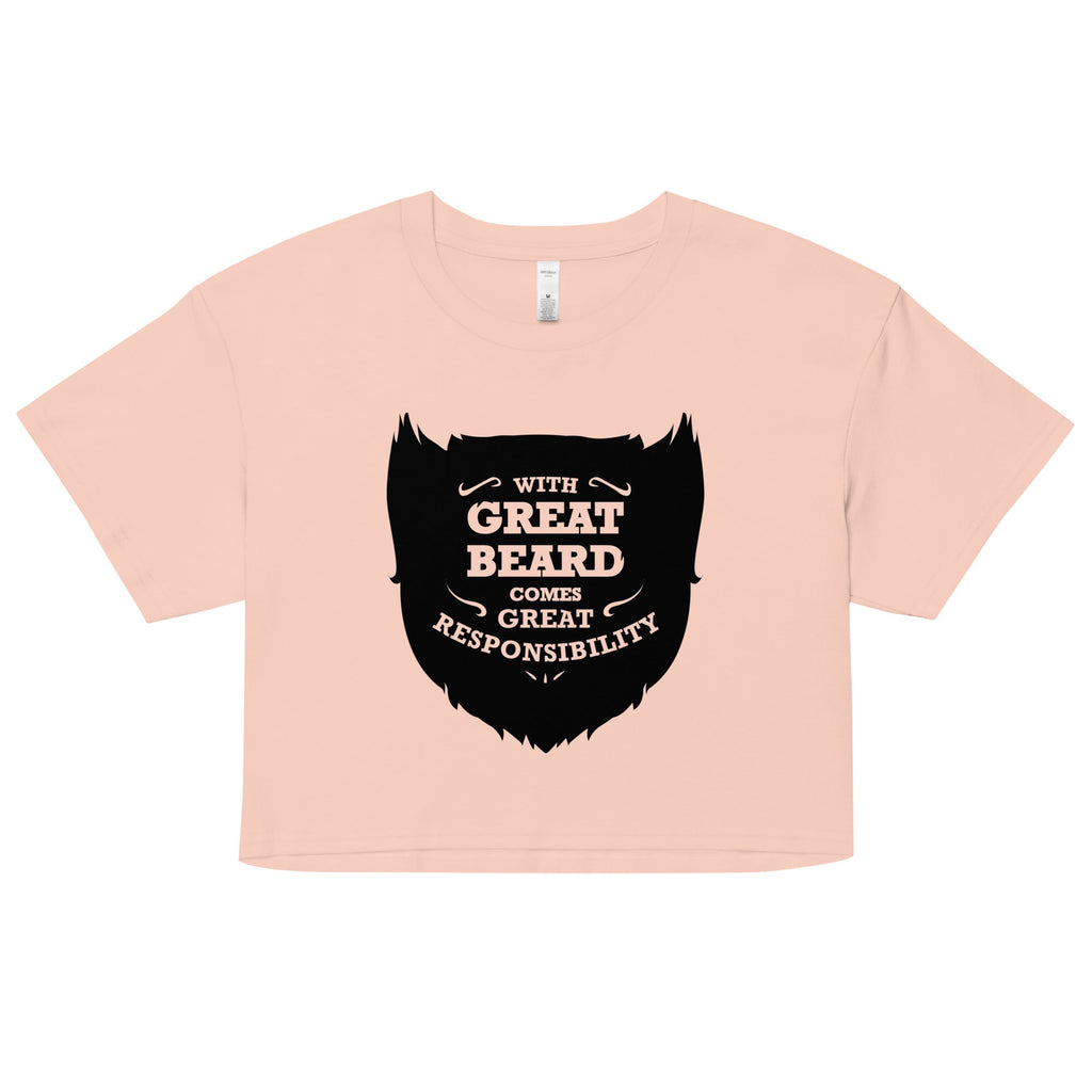 With Great Beard Comes Great Responsibility Women's Crop Tee