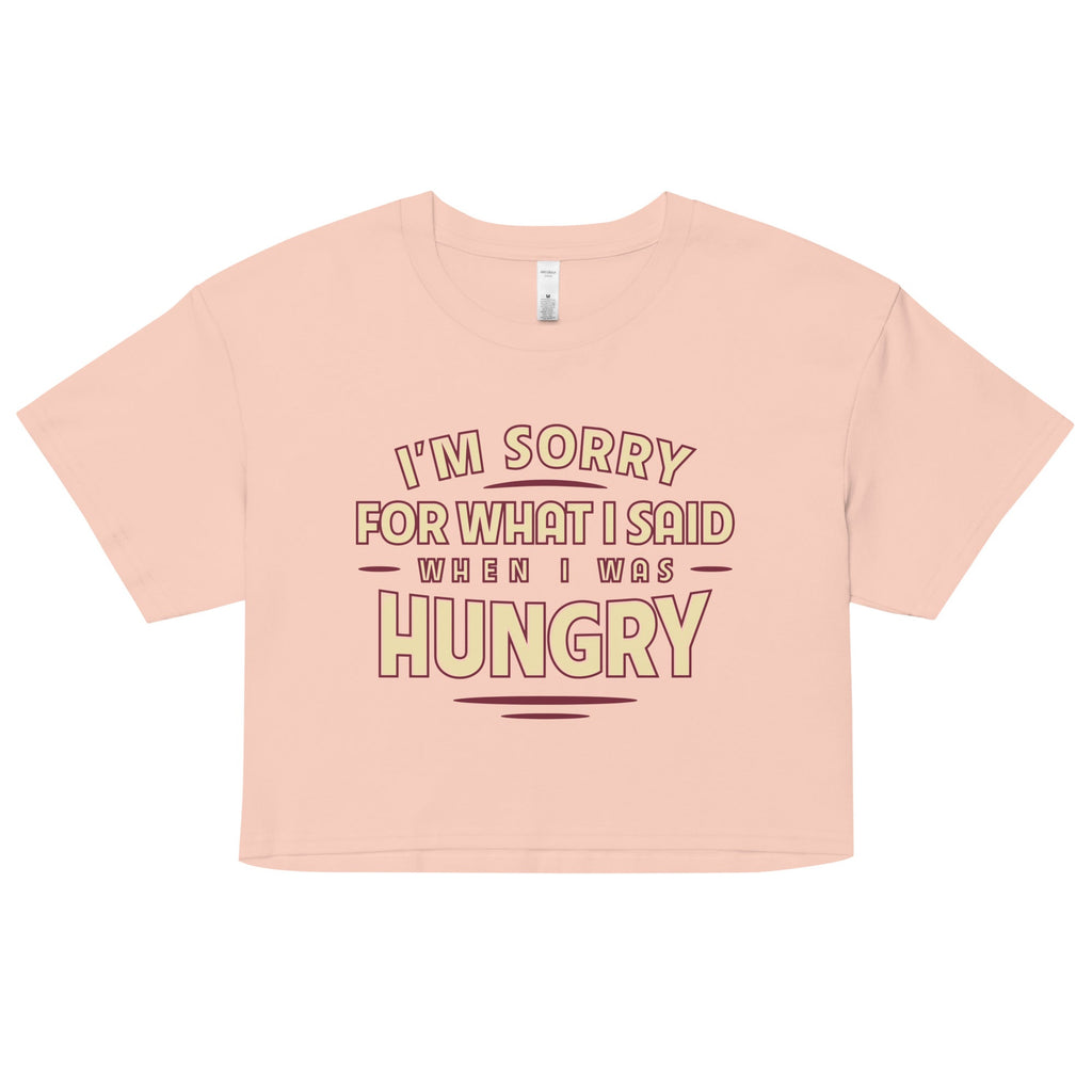 What I Said When I Was Hungry Women's Crop Tee
