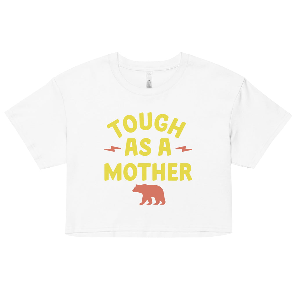 Tough As A Mother Women's Crop Tee