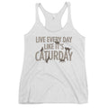 Live Every Day Like It's Caturday Women's Racerback Tank