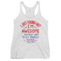 I'm Awesome, Get Yourself Tested Women's Racerback Tank