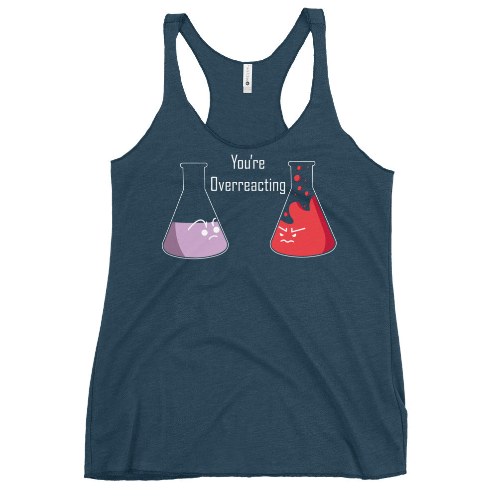 You're Overreacting Women's Racerback Tank