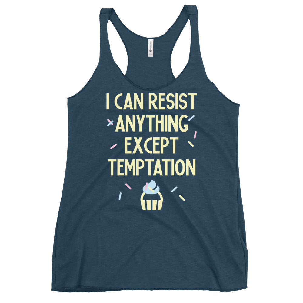 I Can Resist Anything Except Temptation Women's Racerback Tank