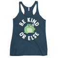 Be Kind Or Else Women's Racerback Tank