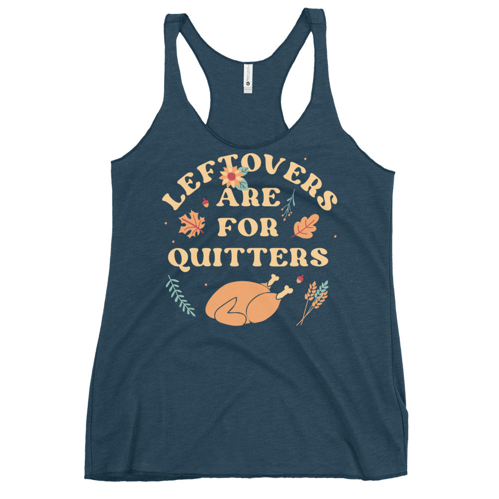 Leftovers Are For Quitters Women's Racerback Tank