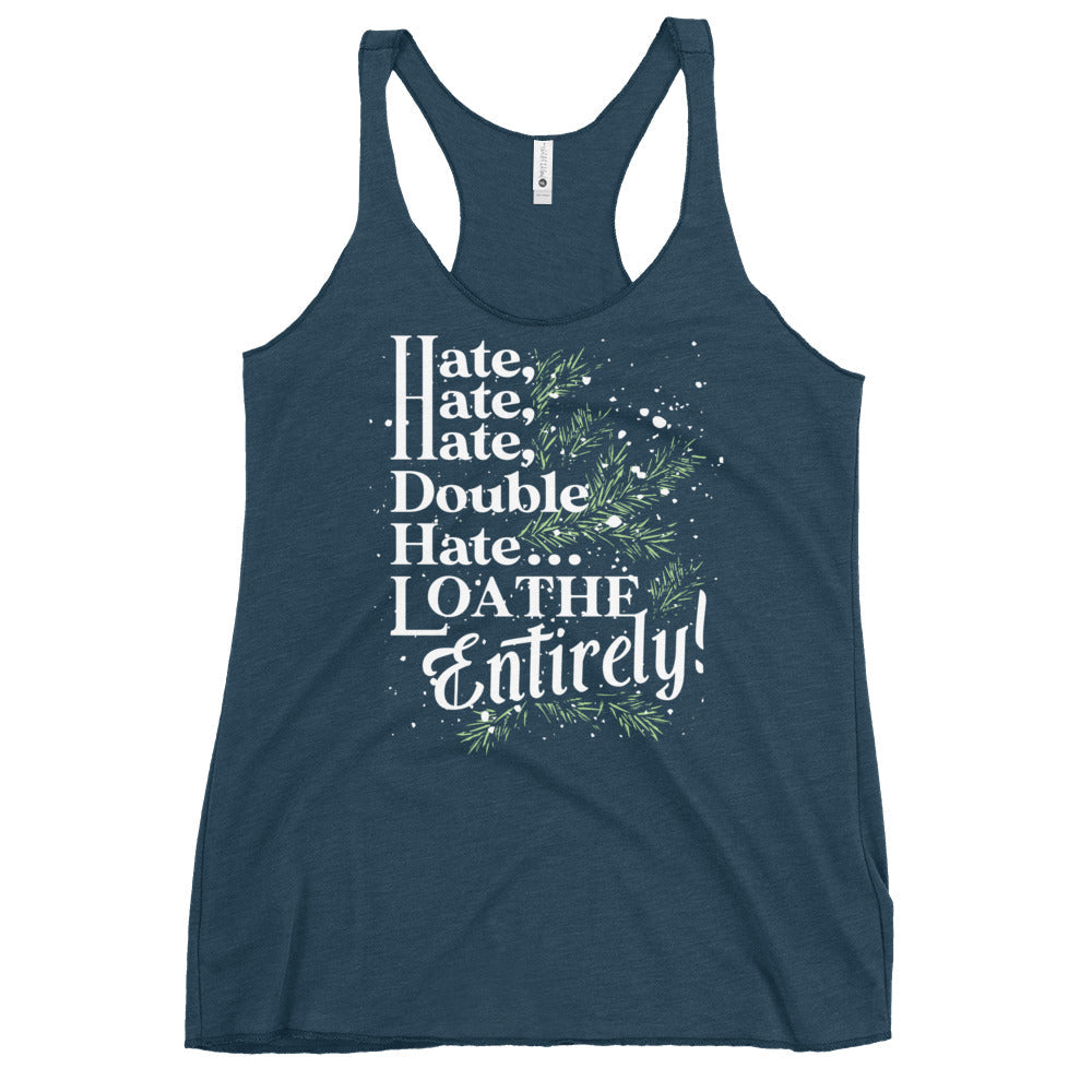 Hate, Hate, Hate, Double Hate. Loathe Entirely! Women's Racerback Tank