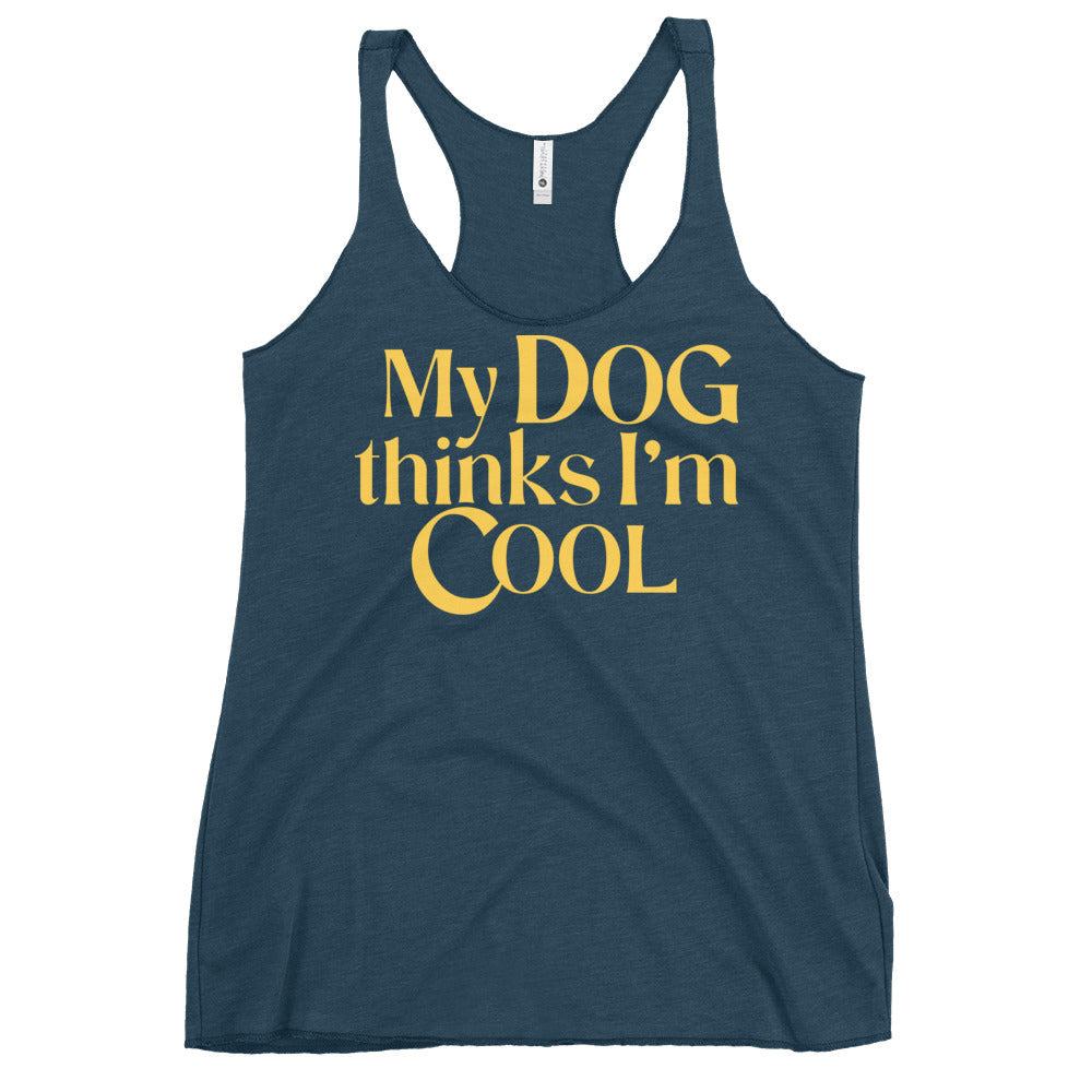 My Dog Thinks I'm Cool Women's Racerback Tank