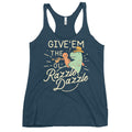 Give'em The Ol' Razzle Dazzle Women's Racerback Tank