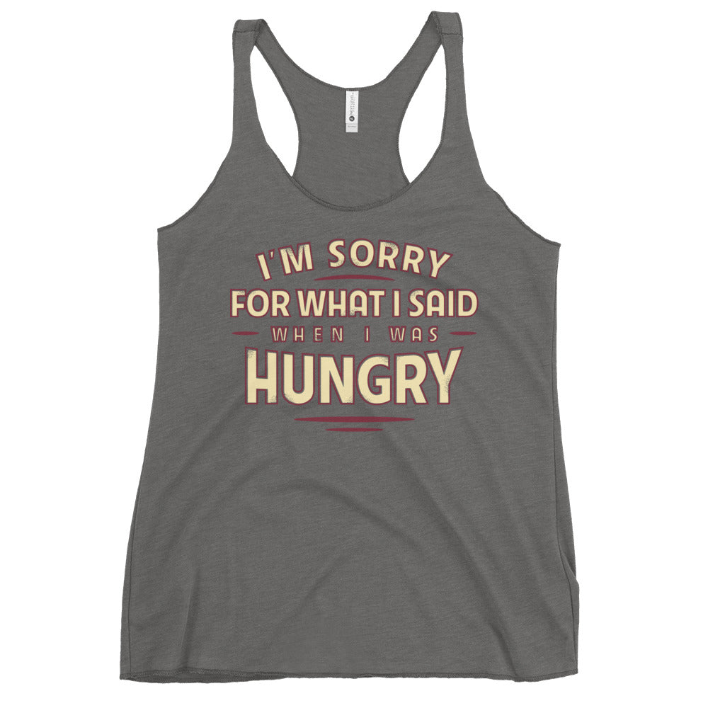What I Said When I Was Hungry Women's Racerback Tank