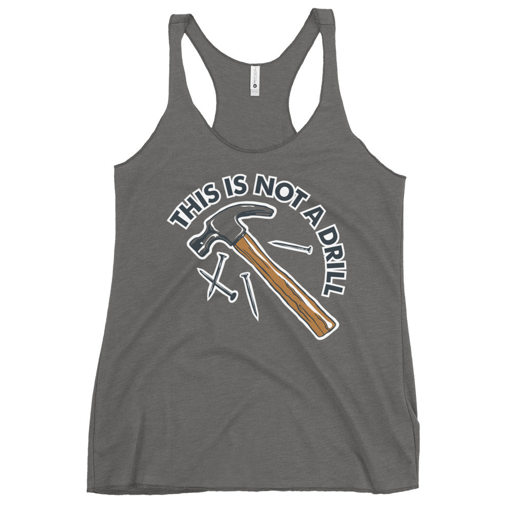 This Is Not A Drill Women's Racerback Tank