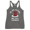 In Da Clerb We All Canned Women's Racerback Tank