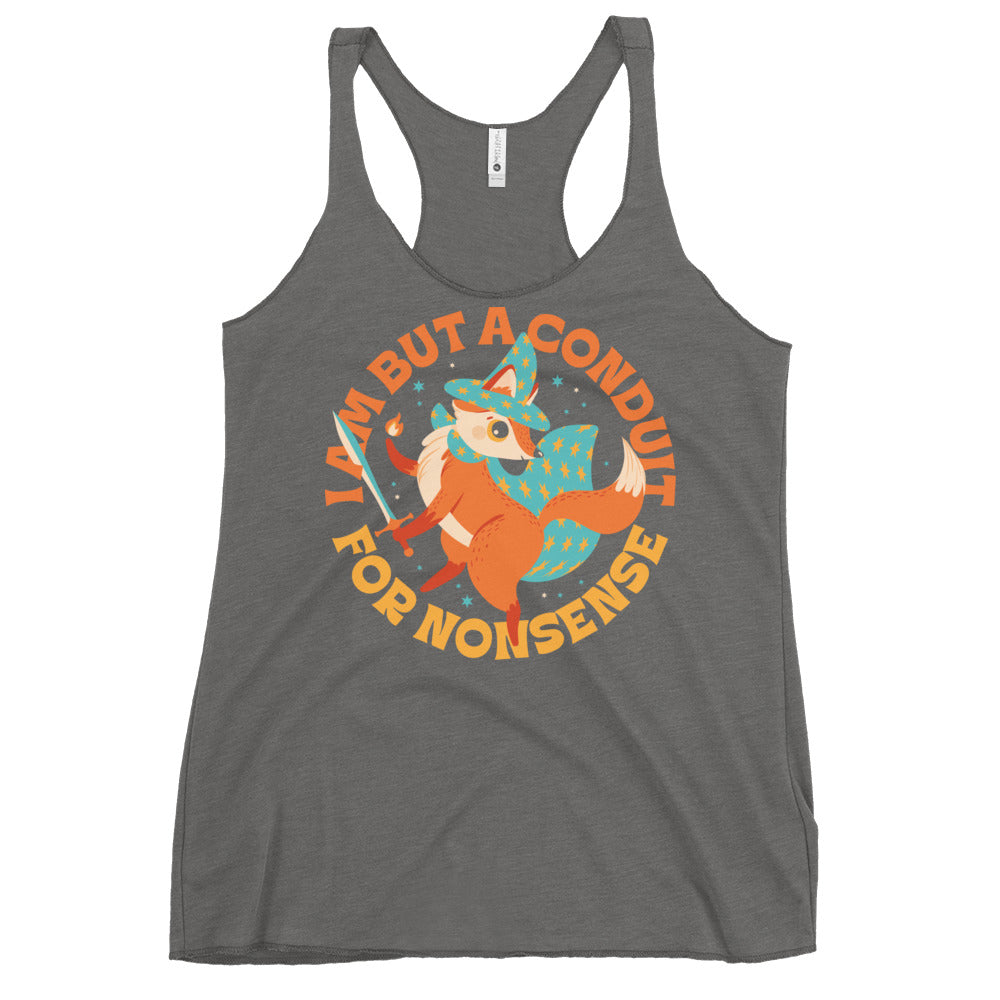 I Am But A Conduit For Nonsense Women's Racerback Tank