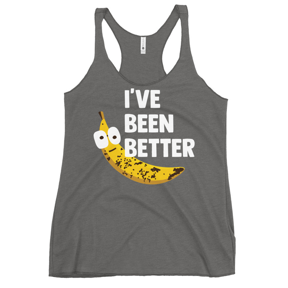 I've Been Better Women's Racerback Tank