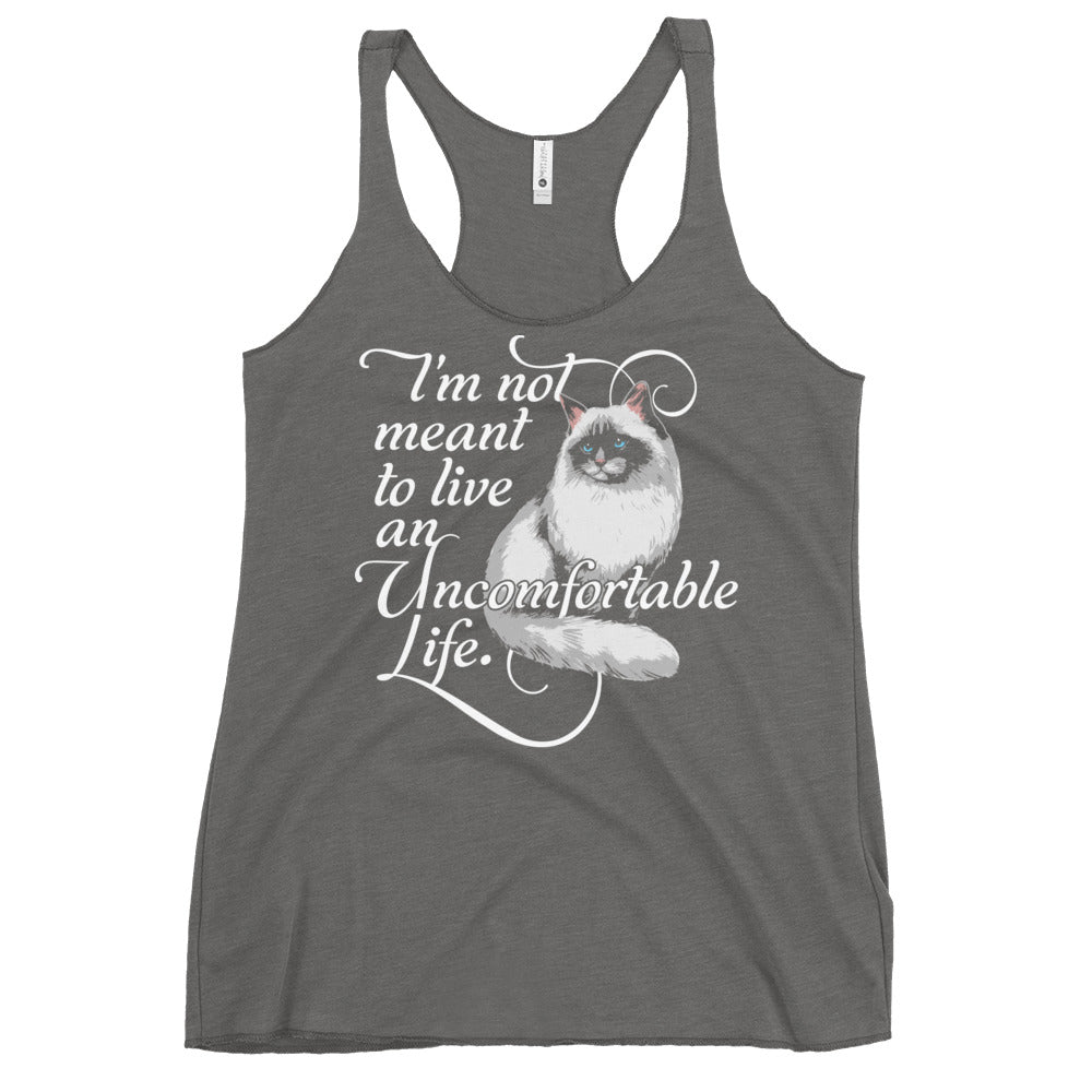 I'm Not Meant To Live An Uncomfortable Life Women's Racerback Tank
