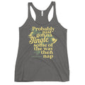 Probably Just Gonna Jingle Some Of The Way Then Nap Women's Racerback Tank