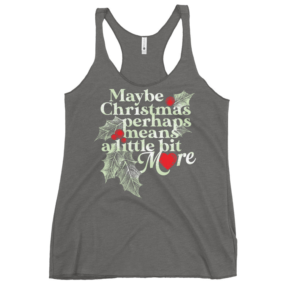 Maybe Christmas Perhaps Means A Little Bit More Women's Racerback Tank