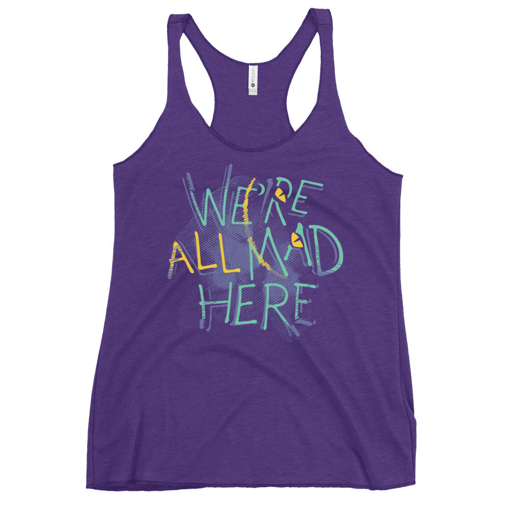 We're All Mad Here Women's Racerback Tank