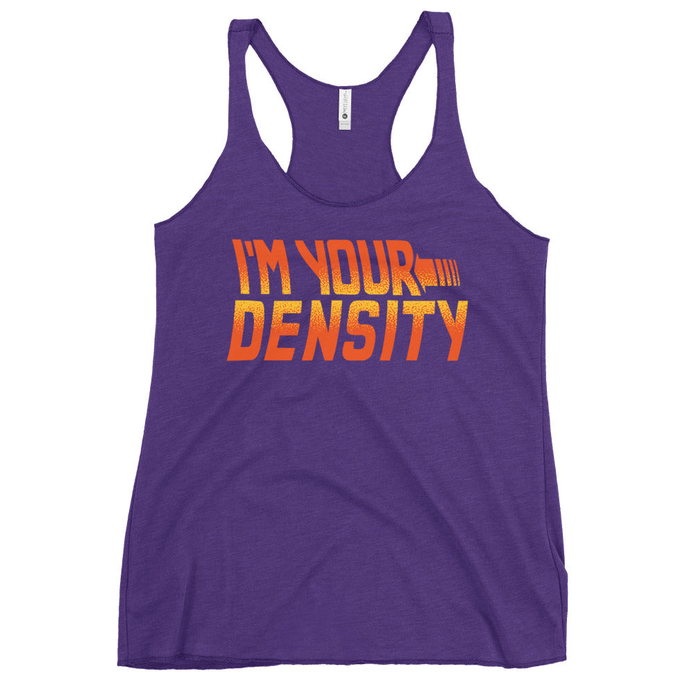 I'm Your Density Women's Racerback Tank