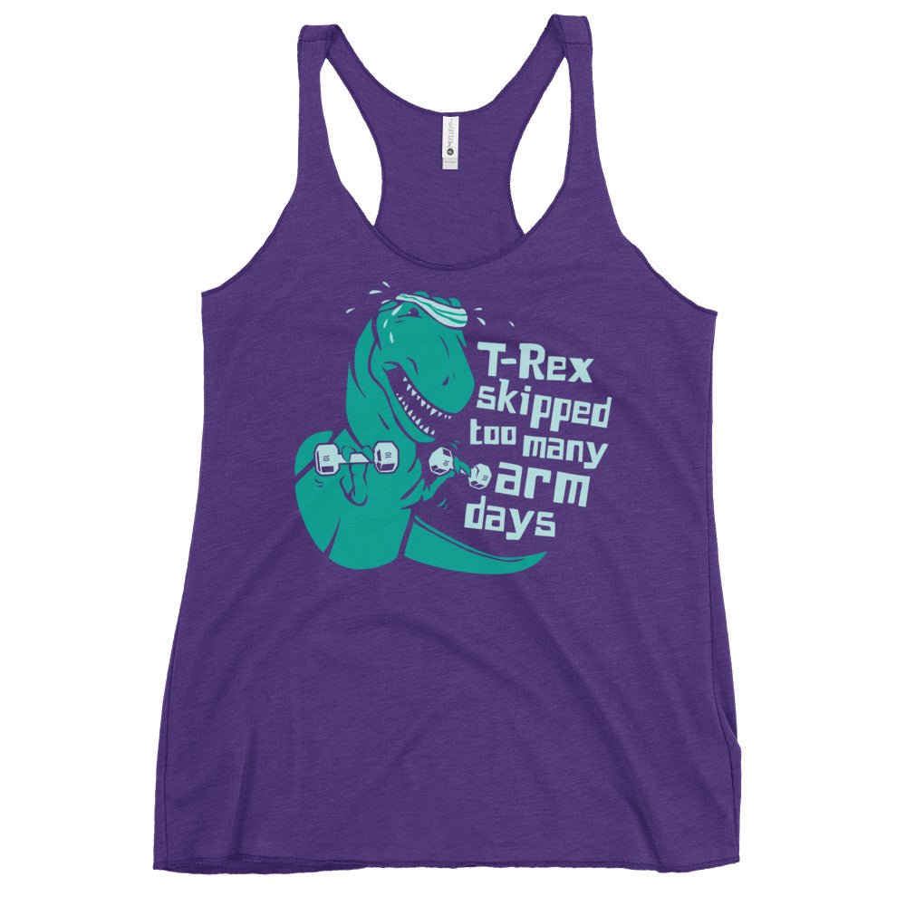 T-Rex Skipped Too Many Arm Days Women's Racerback Tank