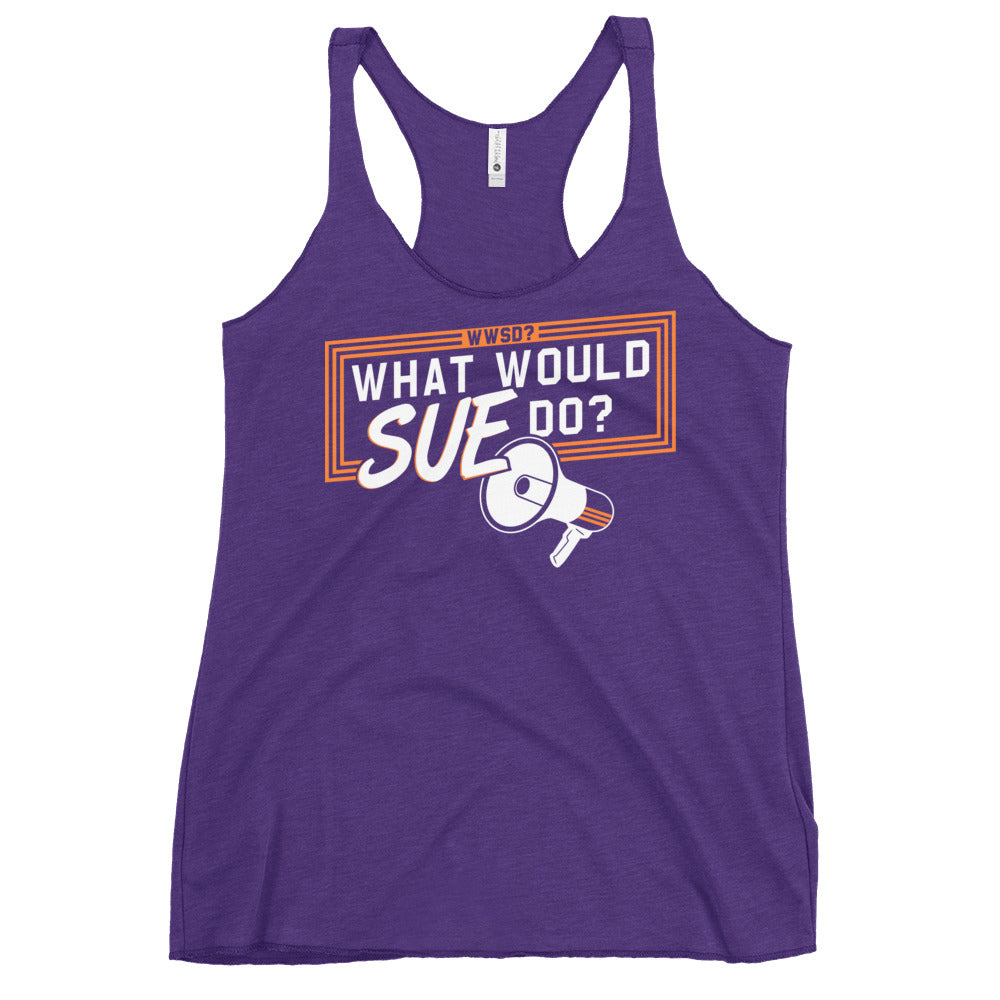 What Would Sue Do? Women's Racerback Tank