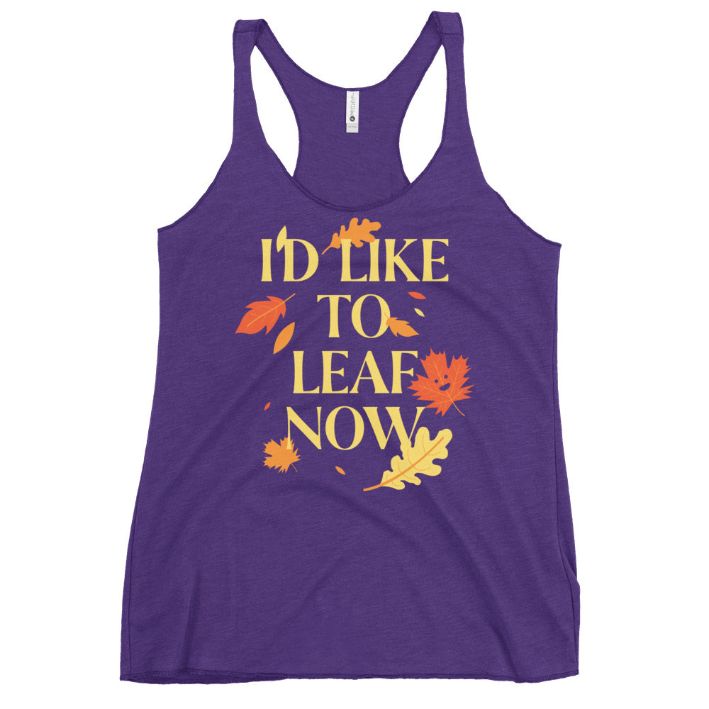 I'd Like To Leaf Now Women's Racerback Tank