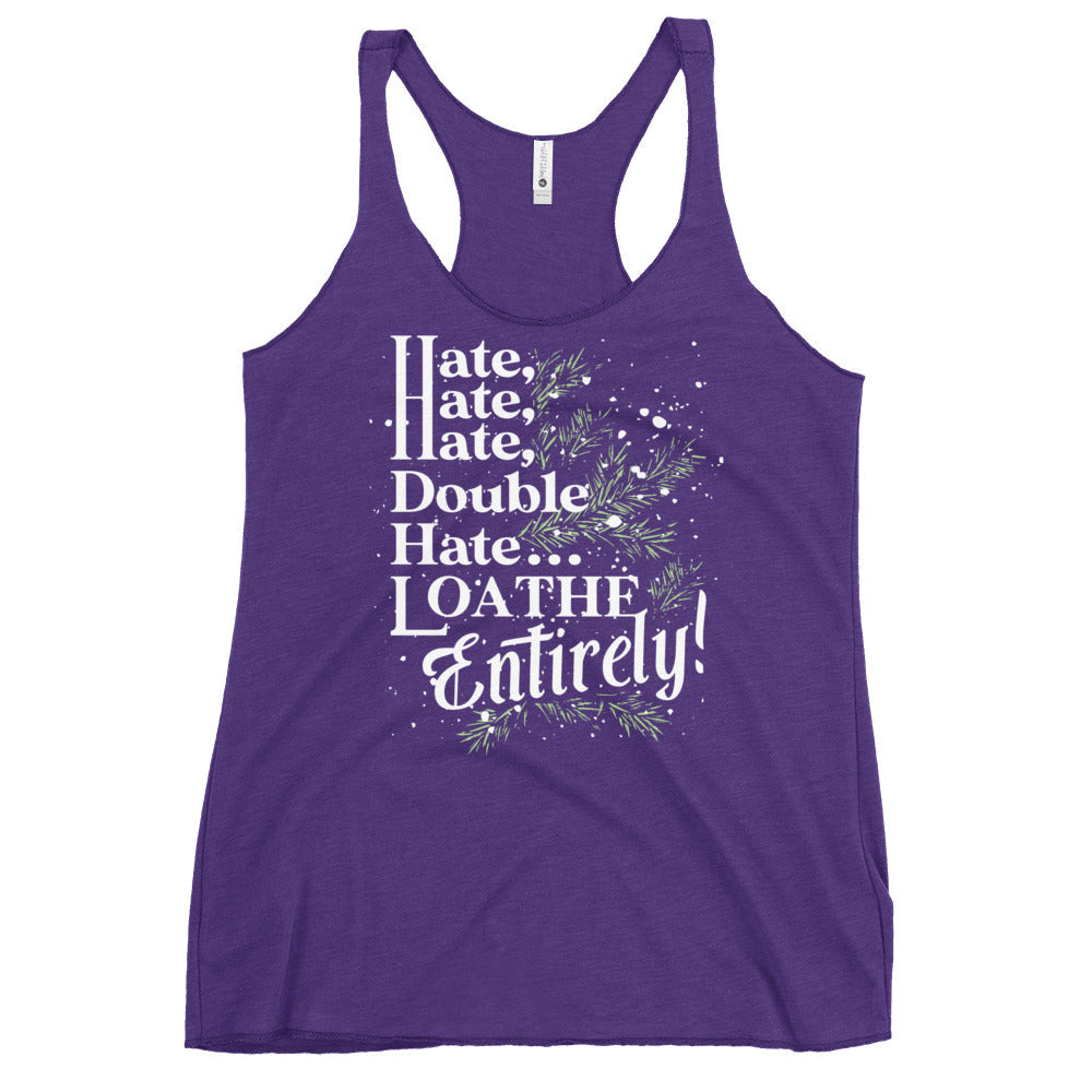Hate, Hate, Hate, Double Hate. Loathe Entirely! Women's Racerback Tank