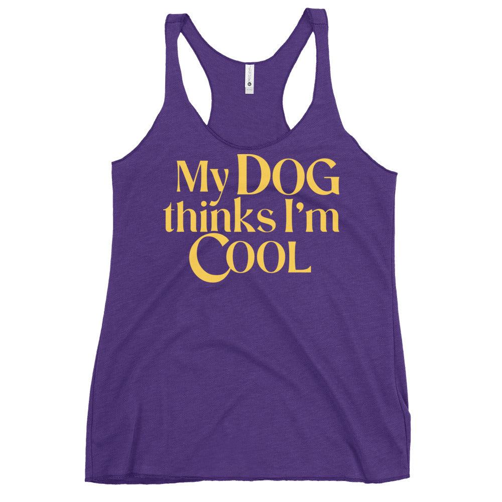 My Dog Thinks I'm Cool Women's Racerback Tank