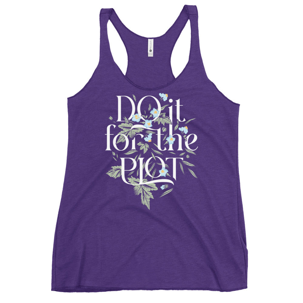 Do It For The Plot Women's Racerback Tank