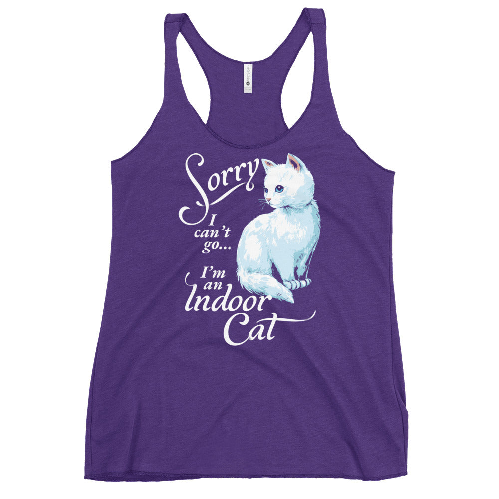 Sorry I Can't Go I'm An Indoor Cat Women's Racerback Tank