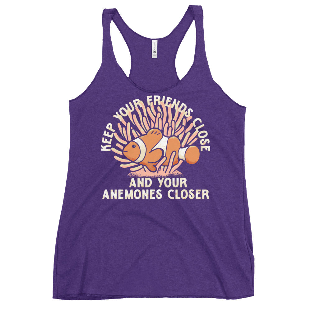 Keep Your Friends Close And Your Anemones Closer Women's Racerback Tank