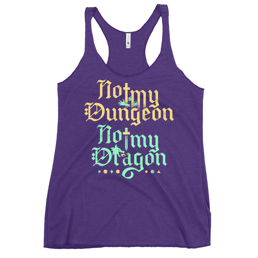 Not My Dungeon Not My Dragon Women's Racerback Tank