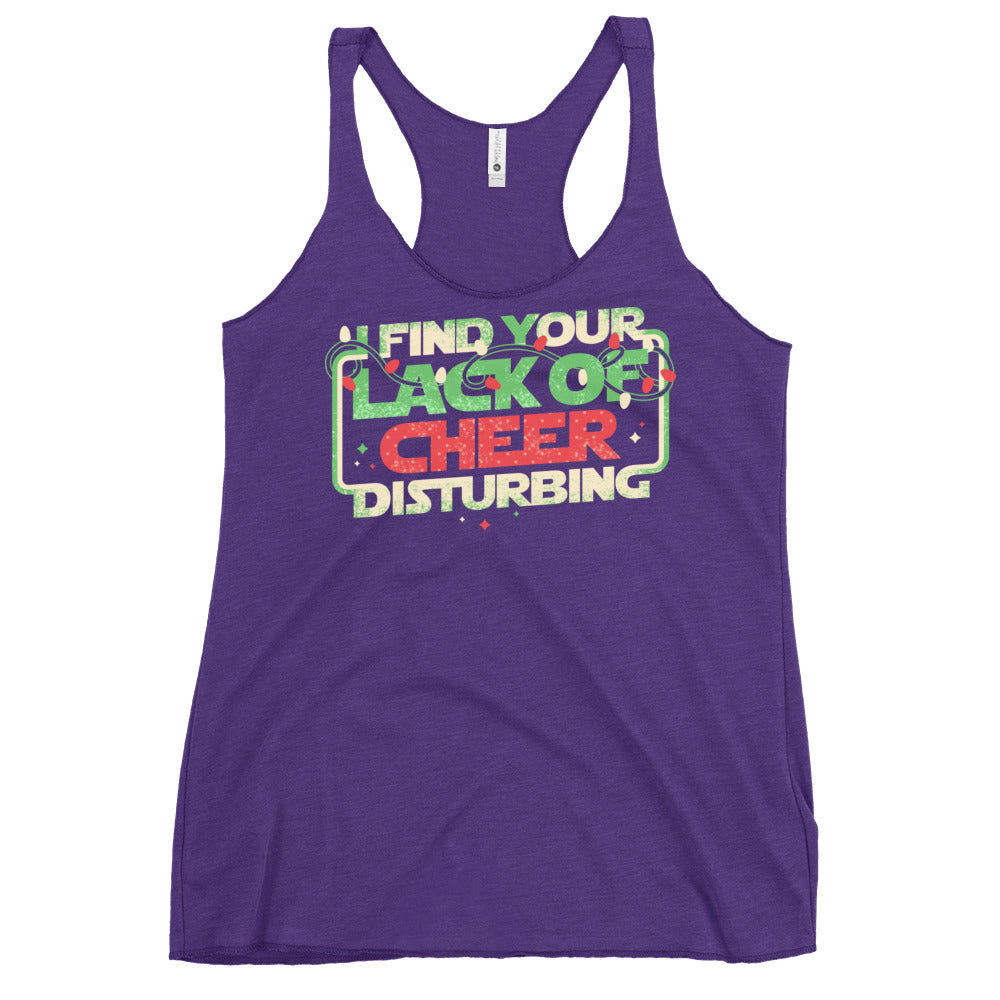 I Find Your Lack Of Cheer Disturbing Women's Racerback Tank
