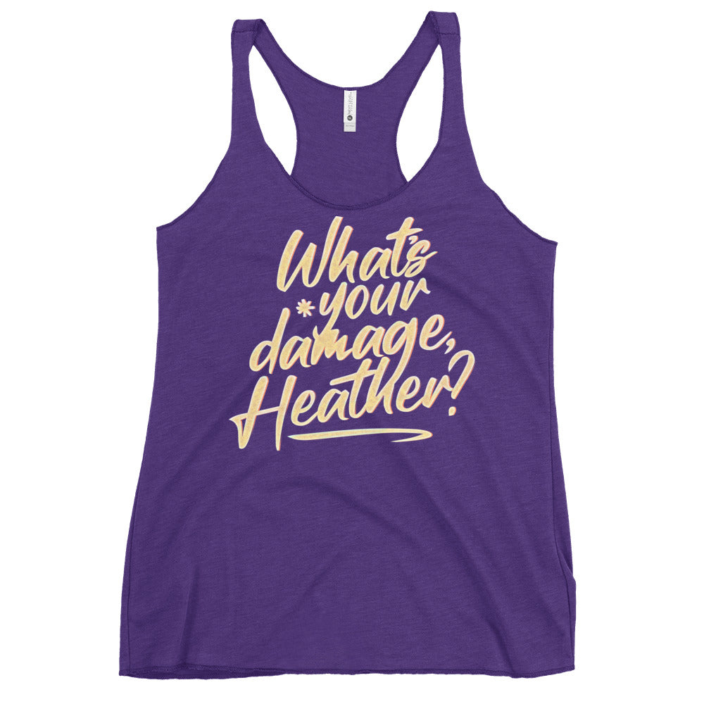 What's Your Damage, Heather? Women's Racerback Tank
