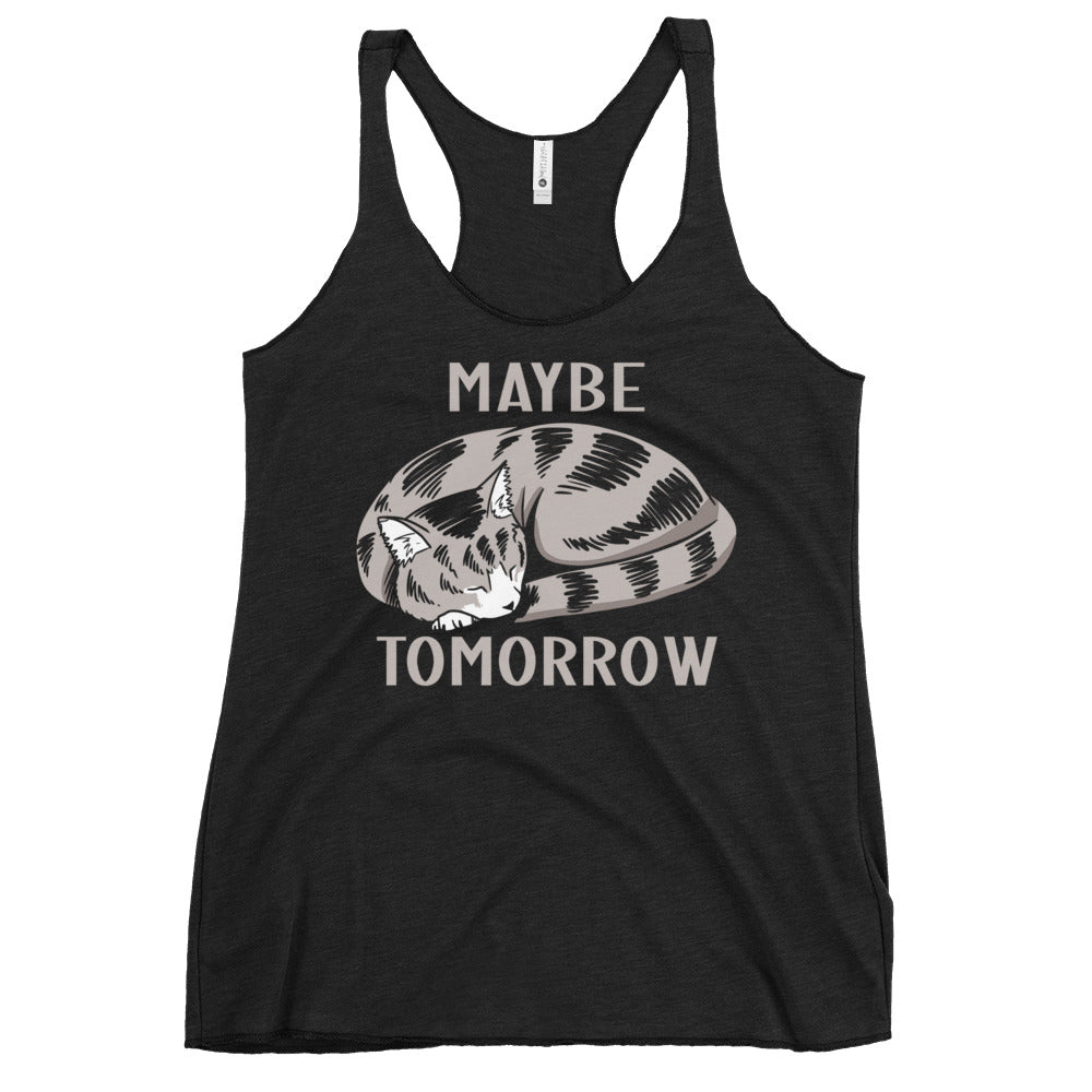 Maybe Tomorrow Women's Racerback Tank