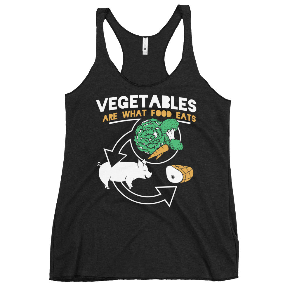 Vegetables Are What Food Eats Women's Racerback Tank