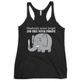 Elephants Never Forgive Women's Racerback Tank