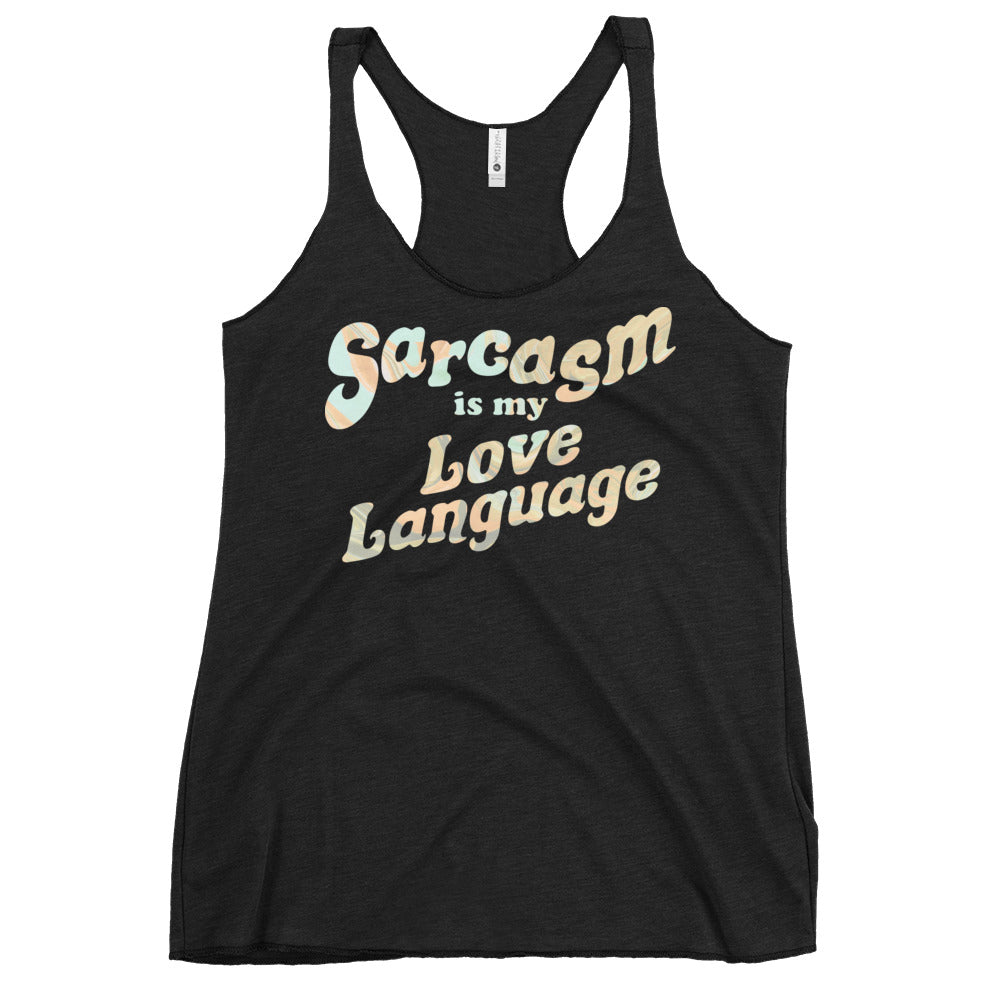 Sarcasm Is My Love Language Women's Racerback Tank