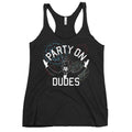 Party On Dudes Women's Racerback Tank
